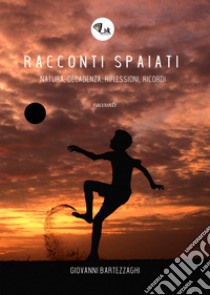 Racconti spaiati. Natura, decadenza, riflessioni, ricordi. Nuova ediz. libro di Bartezzaghi Giovanni