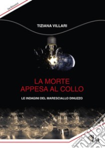 La morte appesa al collo libro di Villari Tiziana