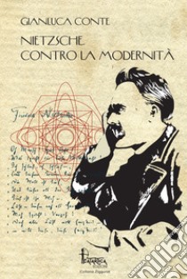 Nietzsche. Contro la modernità libro di Conte Gianluca