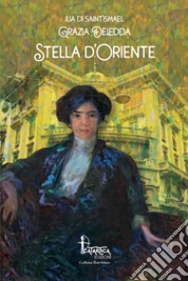 Stella d'Oriente libro di Deledda Grazia