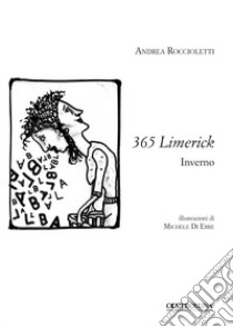 365 Limerick. Inverno libro di Roccioletti Andrea