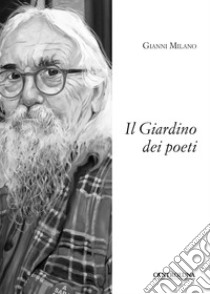 Il giardino dei poeti libro di Milano Gianni