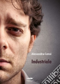 Industriale libro di Censi Alexandra