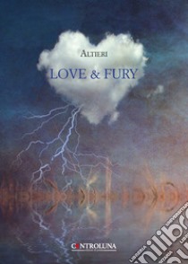 Love & fury libro di Altieri Attilio