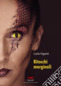 Ritocchi marginali libro di Viganò Carla