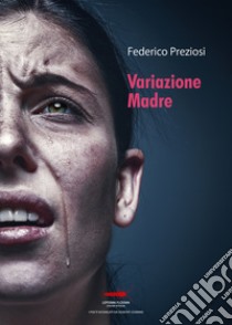 Variazione madre libro di Preziosi Federico