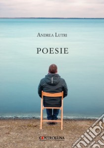 Poesie libro di Lutri Andrea