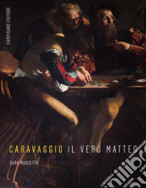 Caravaggio. Il vero Matteo libro di Magister Sara