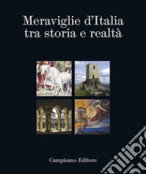 Meraviglie d'Italia tra storia e realtà. Obertenghi, Este, Malaspina, Pallavicino Pallavicini libro