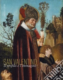 San Valentino. Il profilo e l'immagine libro di Cassio G. (cur.); D'Angelo E. (cur.)