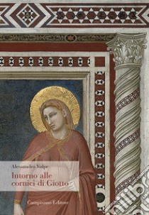 Intorno alle cornici di Giotto libro di Volpe Alessandro