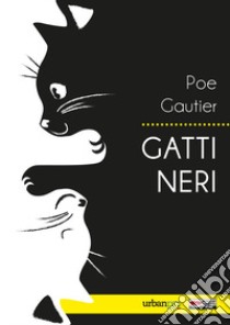 Gatti neri gatti bianchi. Testo originale a fronte libro di Mazzoni R. (cur.)