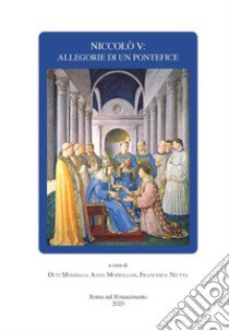 Niccolò V: allegorie di un pontefice libro di Merisalo O. (cur.); Modigliani A. (cur.); Niutta F. (cur.)