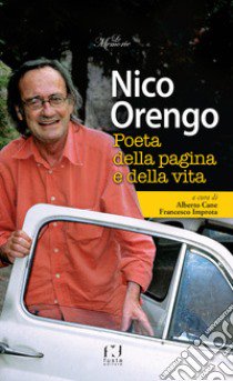 Nico Orengo, poeta della pagina e della vita libro di Cane Alberto; Improta Francesco