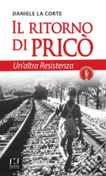 Il ritorno di Pricò libro di La Corte Daniele