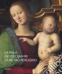 La pala dei Decemviri di Pietro Perugino libro di Pierini Marco; Jatta Barbara