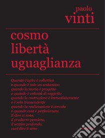 Cosmo libertà uguaglianza libro di Vinti Paolo; Cremonte W. (cur.)