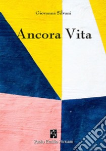 Ancora vita libro di Silvani Giovanna