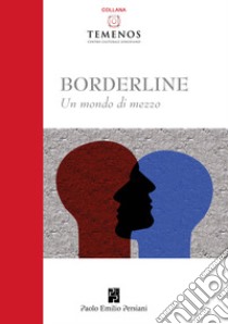 Borderline. Un mondo di mezzo libro di TEMENOS Centro Culturale Junghiano (cur.)