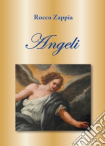 Angeli libro di Zappia Rocco