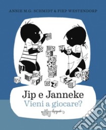 Jip e Janneke. Vieni a giocare? libro di Schmidt Annie M. G.