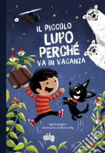 Il piccolo lupo Perché va in vacanza libro di Englert Sylvia