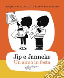 Jip e Janneke. Un anno in festa. Ediz. illustrata libro di Schmidt Annie M.G.