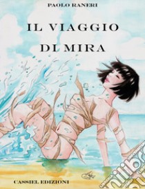 Il viaggio di Mira libro di Raneri Paolo; De Pace C. (cur.)