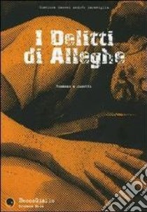 I delitti di Alleghe libro di Maconi Gianluca; Maraviglia Andrés