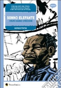 Sonno elefante. I muri hanno orecchie libro di Fratini Giorgio