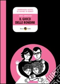 Il Gioco delle rondini libro di Abirached Zeina