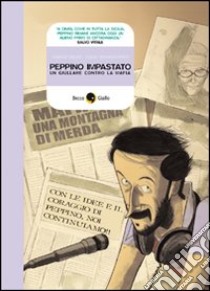 Peppino Impastato. Un giullare contro la mafia libro di Rizzo Marco; Bonaccorso Lelio