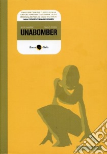 Unabomber libro di Mavric Igor; Cossi Paolo