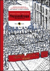 ThyssenKrupp. Morti speciali S.p.A. libro di Di Virgilio Alessandro; De Carli Manuel