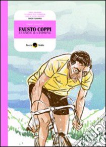 Fausto Coppi, l'uomo e il campione libro di Pascutti Davide