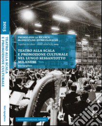 Teatro alla Scala e promozione culturale nel lungo Sessantotto milanese libro di Agugliaro Siel; Rostagno A. (cur.)