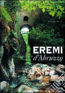 Eremi d'Abruzzo e luoghi di culto rupestri libro di Micati Edoardo; Boesch Gajano Sofia