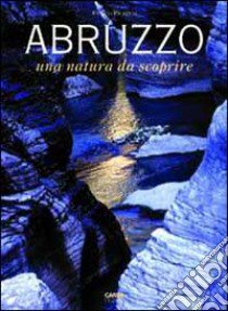 Abruzzo. Una natura da scoprire libro di Pratesi Fulco