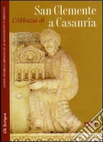 L'abbazia di San Clemente a Casauria libro di Latini Maria Luce; Varrasso Antonio A.