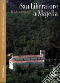 Il monastero di San Liberatore a Majella libro di Ghisetti Giavarina Adriano; Maselli Campagna Marcella