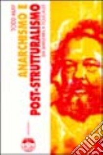 Anarchismo e post-strutturalismo. Da Bakunin a Foucault libro di May Todd