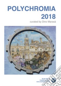 Polychromia 2018. Ediz. italiana, inglese e greca libro di Marasà D. (cur.)