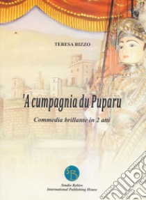 'A cumpagnia du Puparu libro di Rizzo Teresa