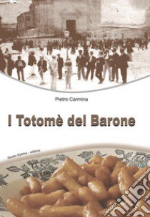 I Totomè del Barone libro di Carmina Pietro