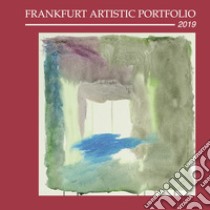 Frankfurt?artistic?portfolio 2019. Ediz. illustrata libro di Marasà Dino