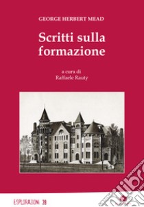 Scritti sulla formazione libro di Mead George H.; Rauty R. (cur.)