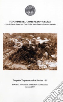 Toponimi del Comune di Varazze libro di Arri Ernesto Renato; Ciciliot Furio; Damele Mario