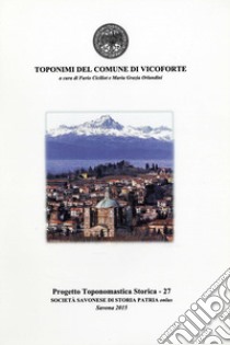 Toponimi del Comune di Vicoforte libro di Ciciliot Furio; Orlandini Maria Grazia