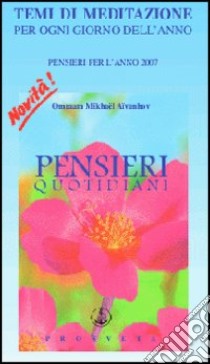 Pensieri quotidiani 2007 libro di Aïvanhov Omraam Mikhaël; Bellocchio E. (cur.)