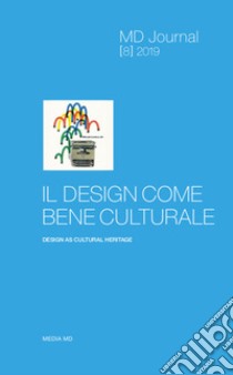 MD Journal (2020). Vol. 8: Il design come bene culturale libro di Bonini L. E. (cur.); Bosco A. (cur.); Bulegato F. (cur.)